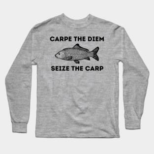 Seize the carp Long Sleeve T-Shirt